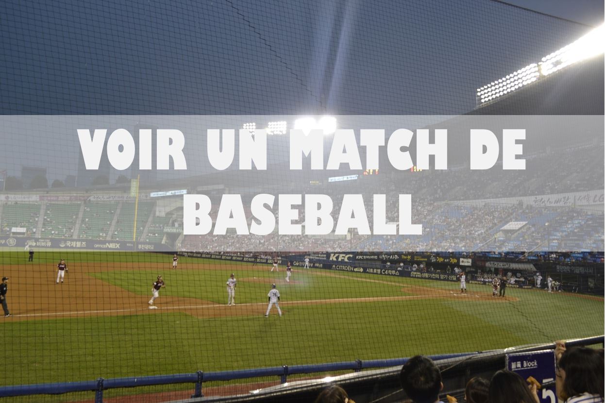 voir un match de baseball the korean dream blog coree du sud THE