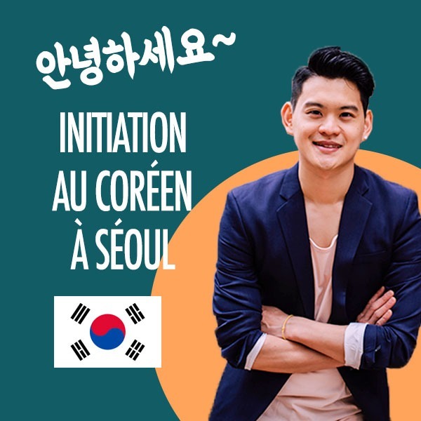 Initiation au coréen à Séoul (1h30) - THE KOREAN DREAM